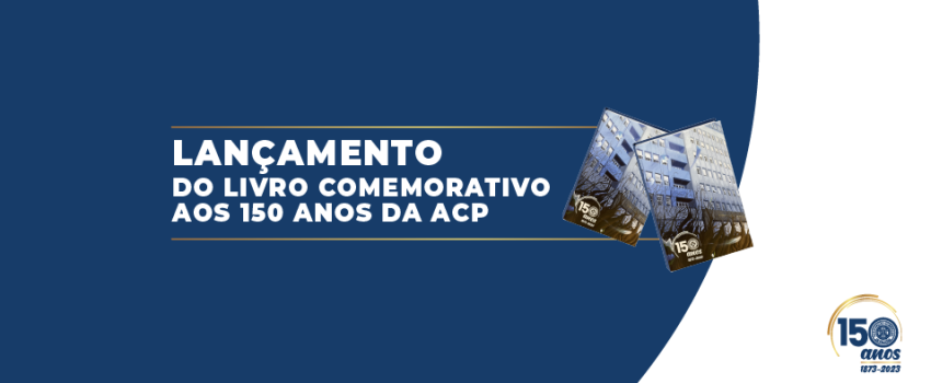 ACP lança livro comemorativo aos seus 150 anos